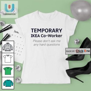 Temporary Ikea Coworker Please Dont Ask Me Any Hard Questions Shirt fashionwaveus 1 3