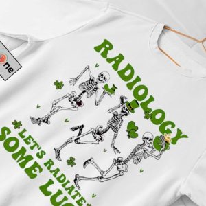 Radiology Lets Radiate Some Luck St Patricks Day Shirt fashionwaveus 1 2