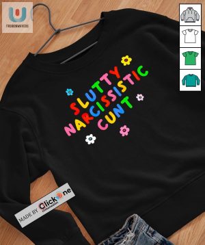 Slutty Narcissistic Cunt Flowers Shirt fashionwaveus 1 2