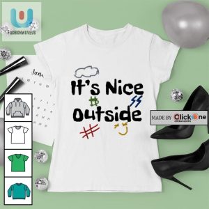Its Nice Outside Shirt fashionwaveus 1 3