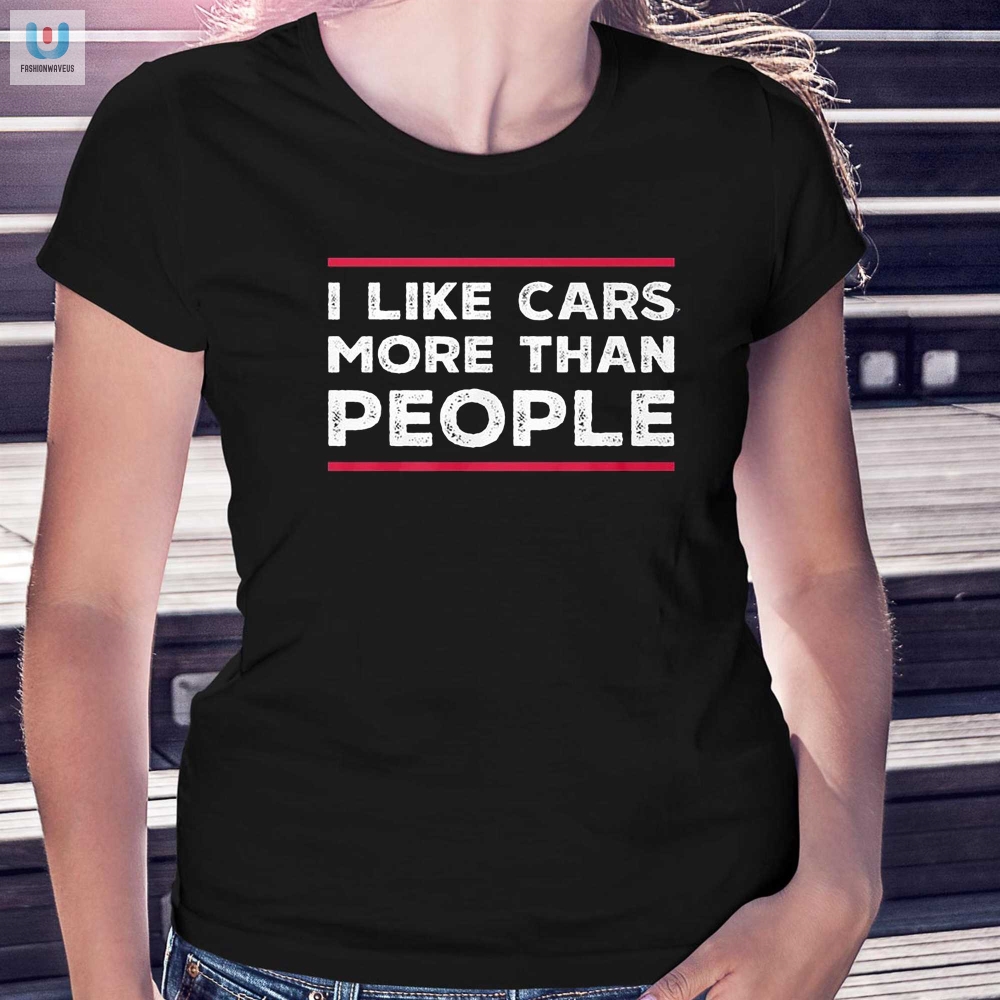 I Like Cars More Than People Tshirt 
