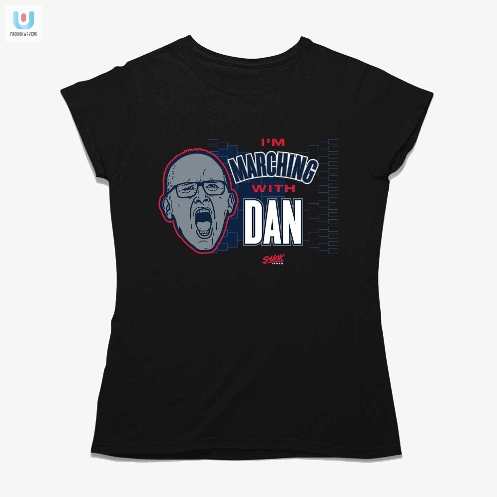 Im Marching With Dan Tshirt For Uconn College Fans 