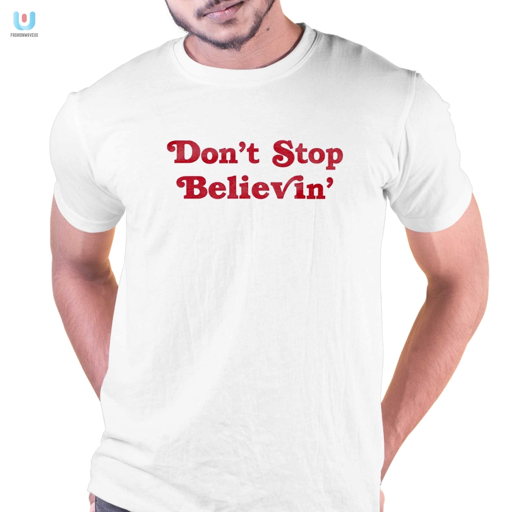 Dont Stop Believin Det Tshirt fashionwaveus 1