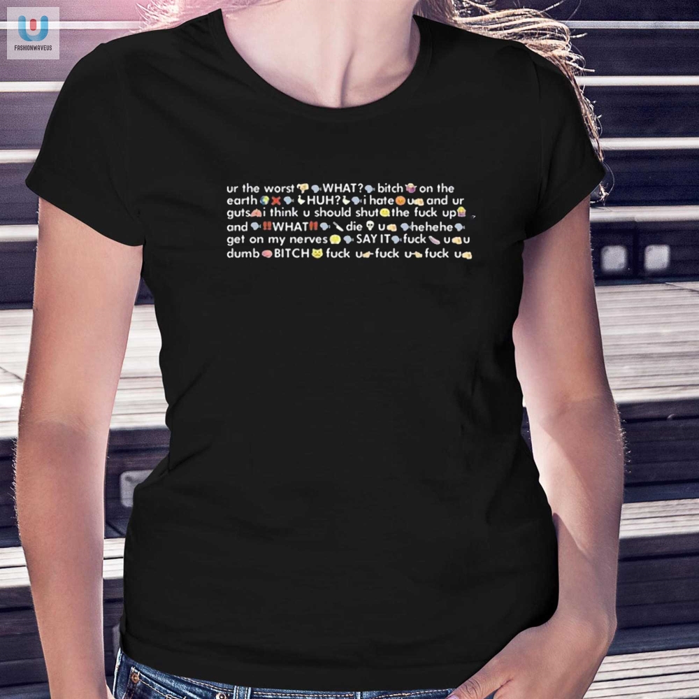 Ur The Worst What Bitch On The Earth Shirt 