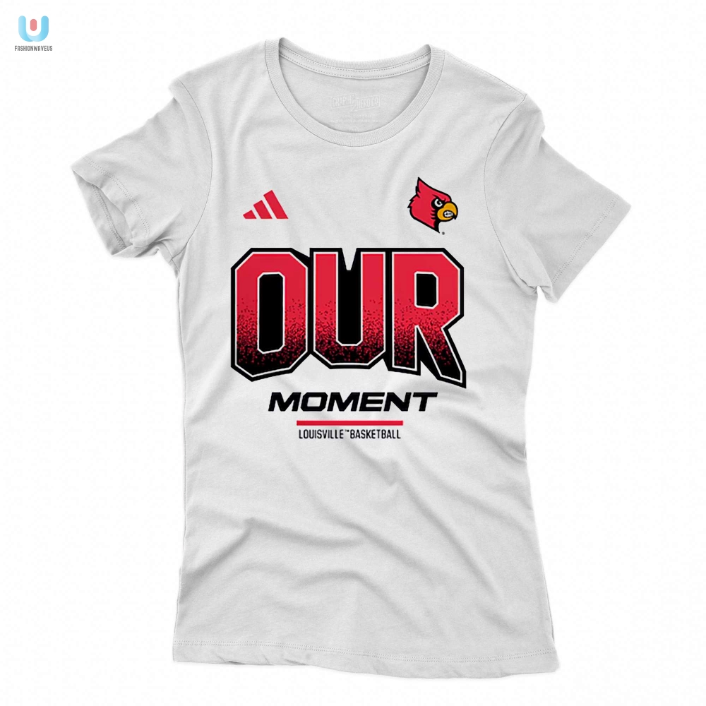 Louisville Cardinals Our Moment Tshirt 