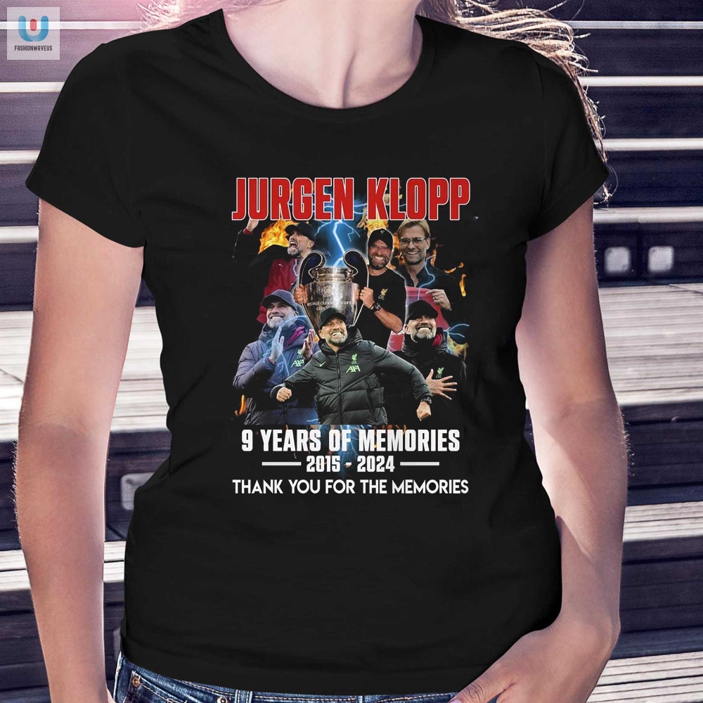 Jurgen Klopp 9 Years Of Memories 20152024 Thank You For The Memories Tshirt 