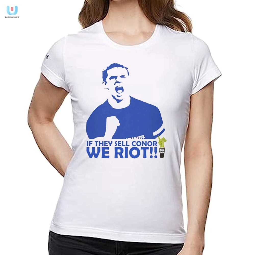 If They Sell Conor We Riot Shirt 