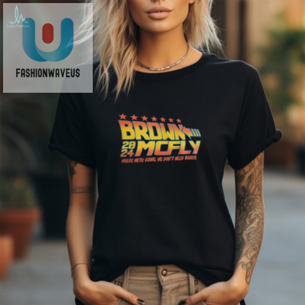 Brown Mcfly 2024 Where Were Going We Dont Need Roads Shirt 