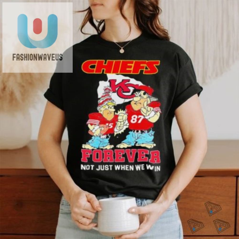 Fred Flintstone And Barney Rubble Kansas City Chiefs Forever Not Just When We Win Shirt 
