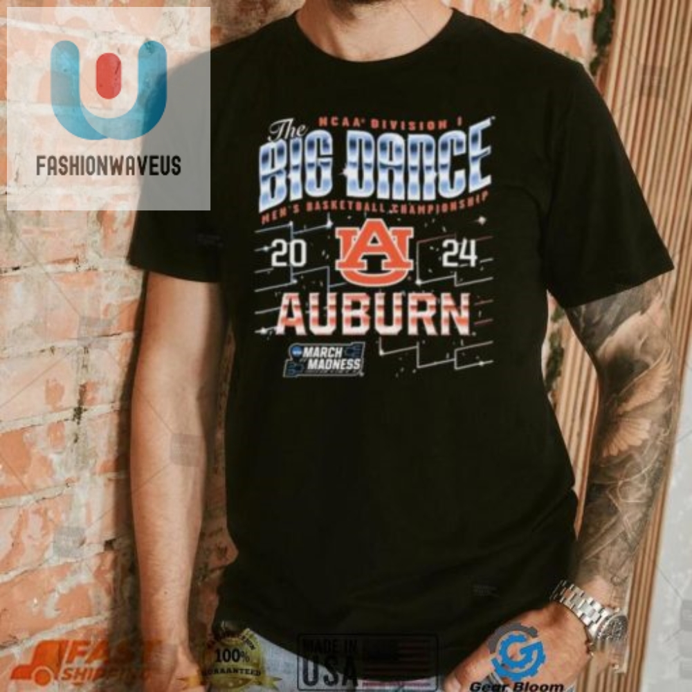Auburn Tigers The Big Dance Ncaa Division Mens Basketball Championship 2024 Shirt 