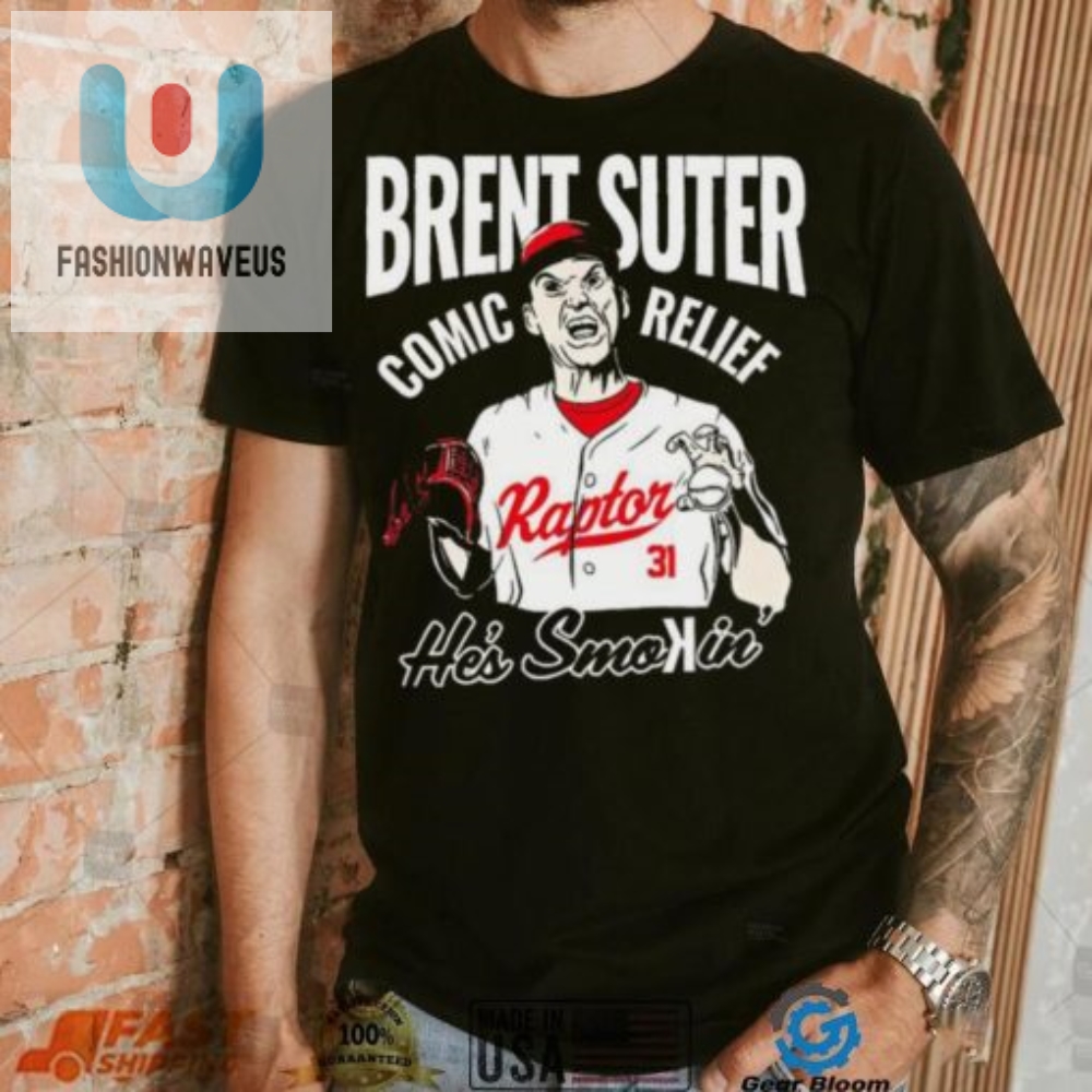 Cincinnati Reds Brent Suter 31 Comic Relief Hes Smokin Shirt 