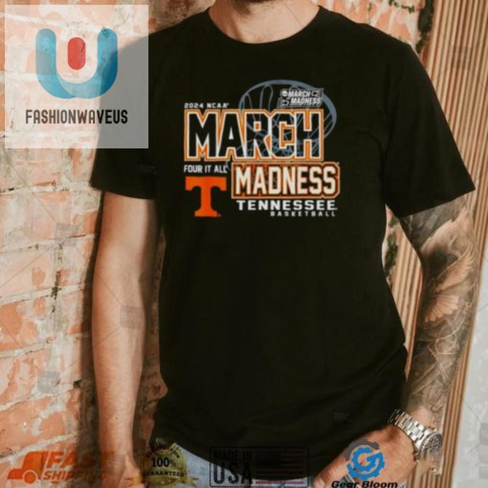 Tennessee Volunteers 2024 Ncaa Basketball March Madness Four It All Shirt 
