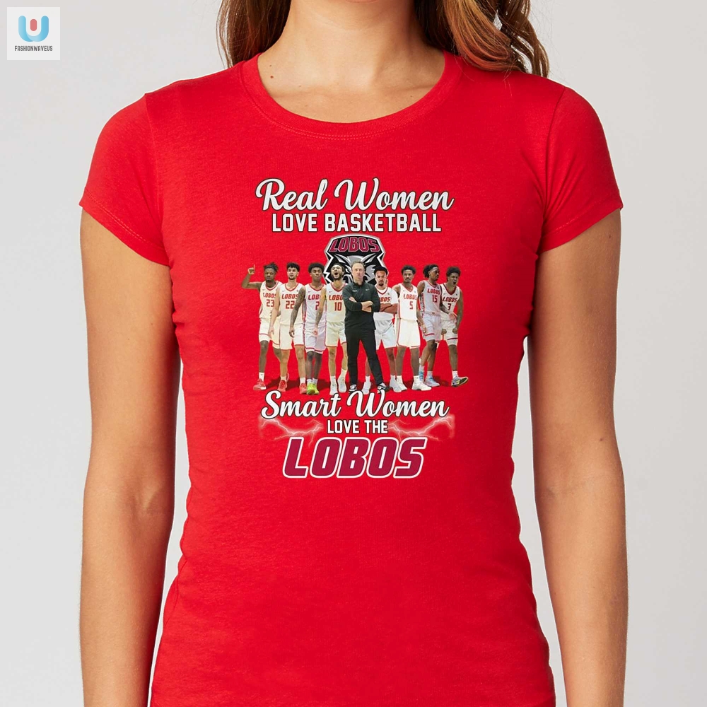 Real Women Love Basketball Smart Women Love The Lobos Tshirt fashionwaveus 1