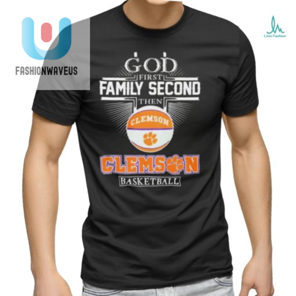 God First Family Second Then Clemson Tigers Basketball Sweet Sixteen Shirt fashionwaveus 1