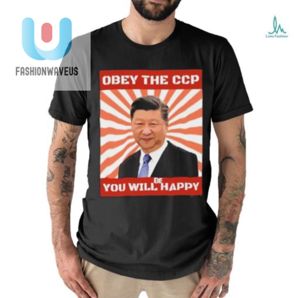 Xi Jinping Obey The Ccp You Will Be Happy Shirt 
