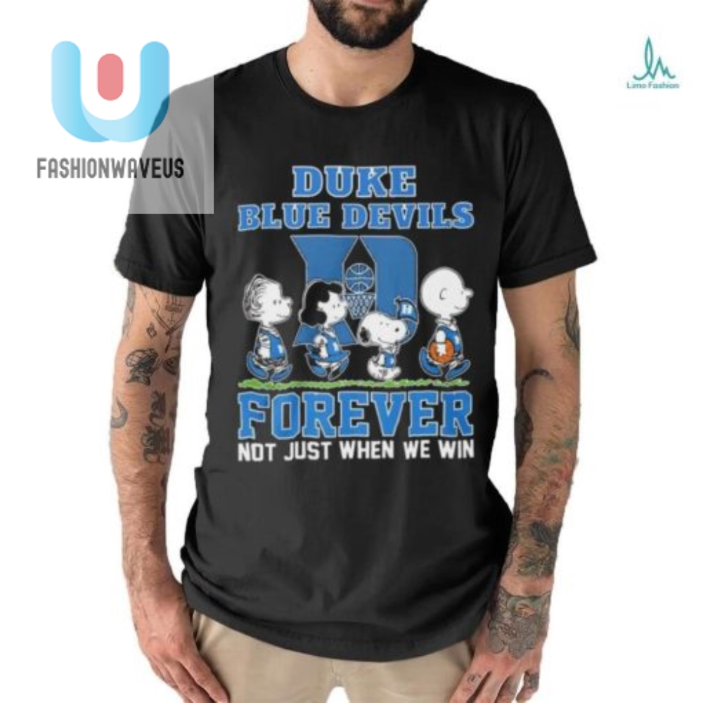 Peanuts Character Duke Blue Devils Forever Not Just When We Win Shirt 