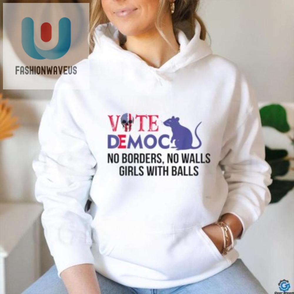 Vote Democrat No Borders No Walls Girls With Balls Shirt 