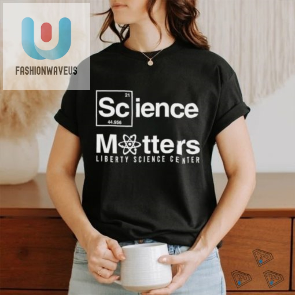 Original Science Matters Liberty Science Center Shirt 