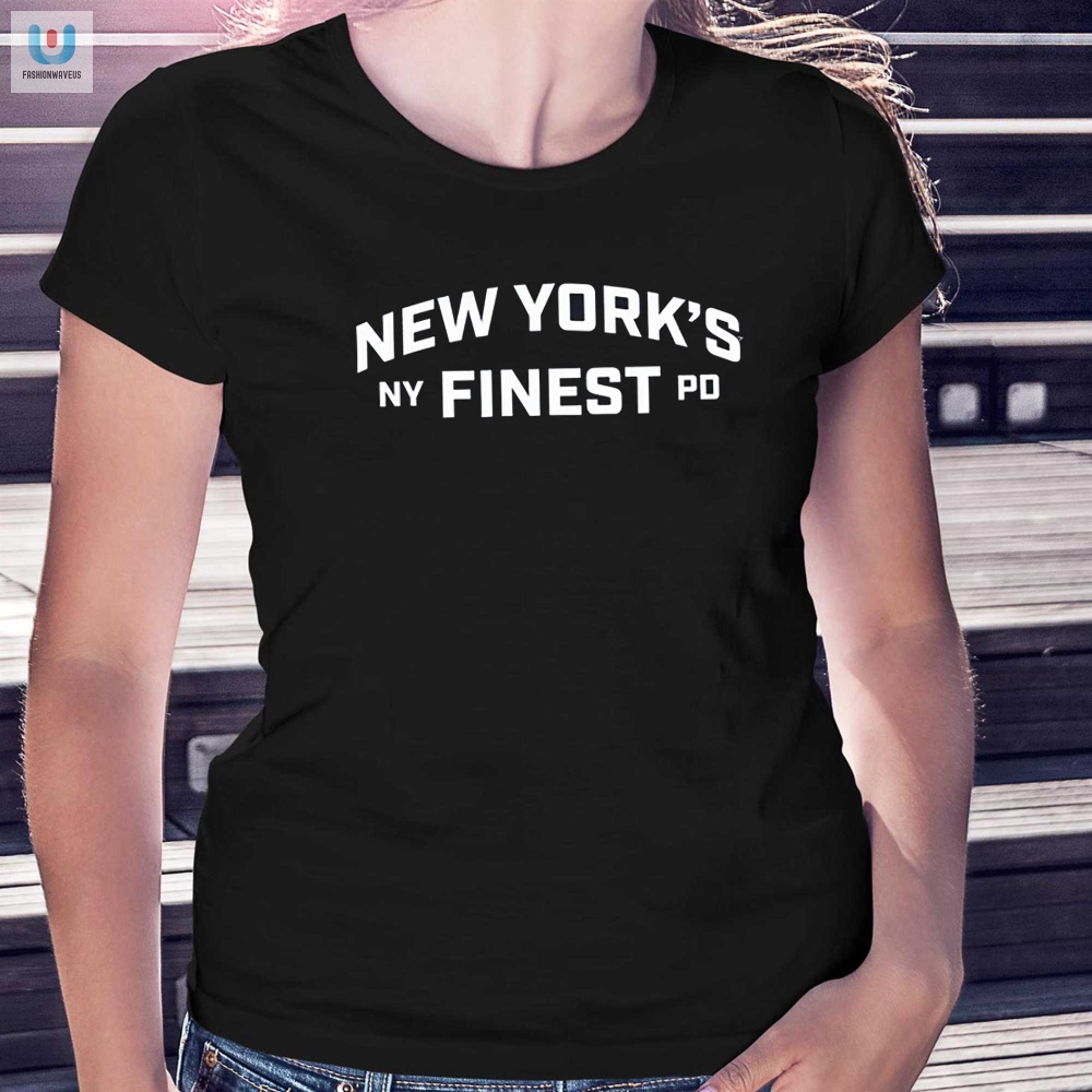 New Yorks Ny Finest Shirt 