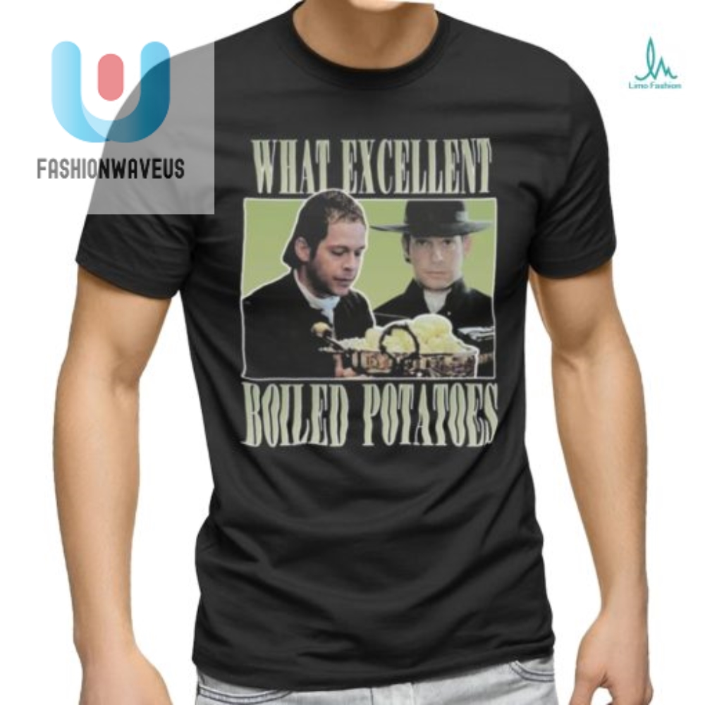 Mr Collins What Excellent Boiled Potatoes Shirt 
