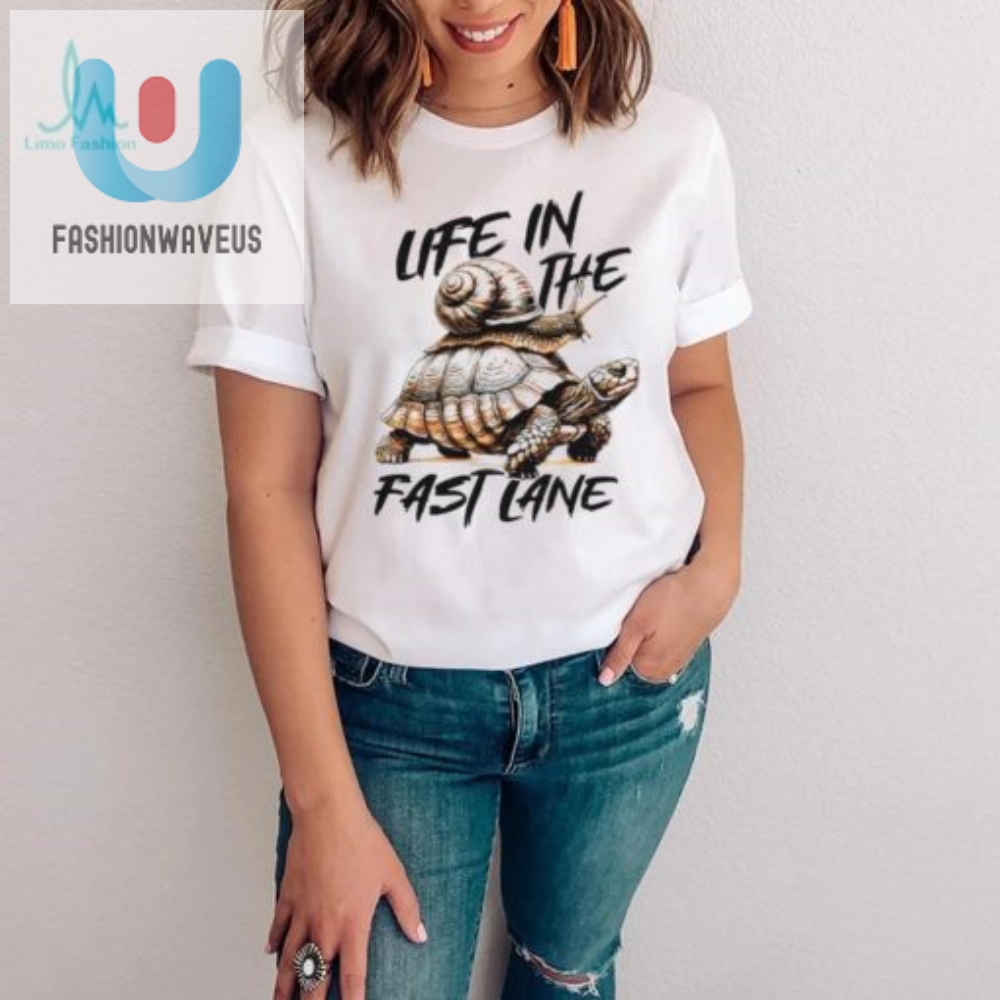 Turtle And Snail Life In The Fast Lane Shirt 