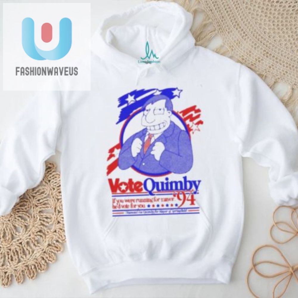 Official Vote Quimby If You Were Running For Mayor Shirt 