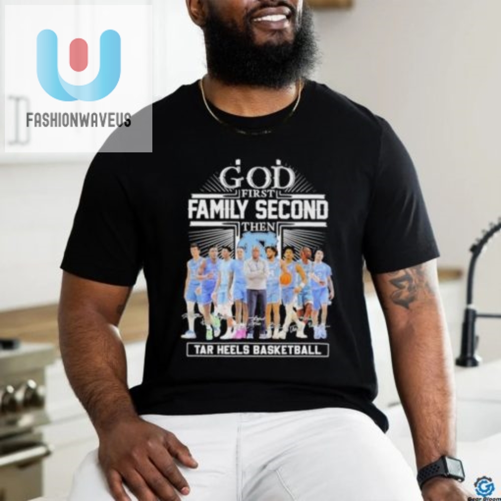 God First Family Second Then Unc Tar Heels Basketball Sweet Sixteen Shirt fashionwaveus 1