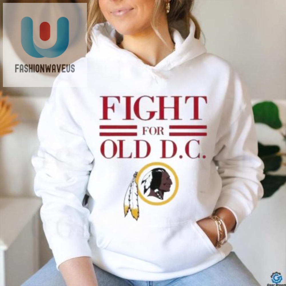Washington Redskins Fight For Old Dc Shirt 
