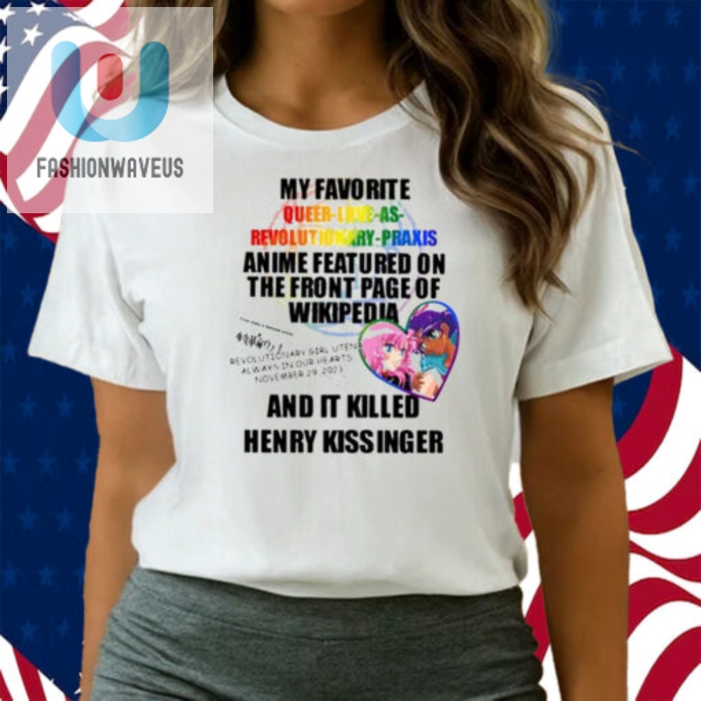 My Favorite Queer Love As Revolutionary Praxis Henry Kissinger Shirt 