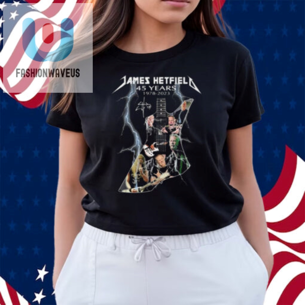 James Hetfield 45 Years 1978  2023 Shirt 