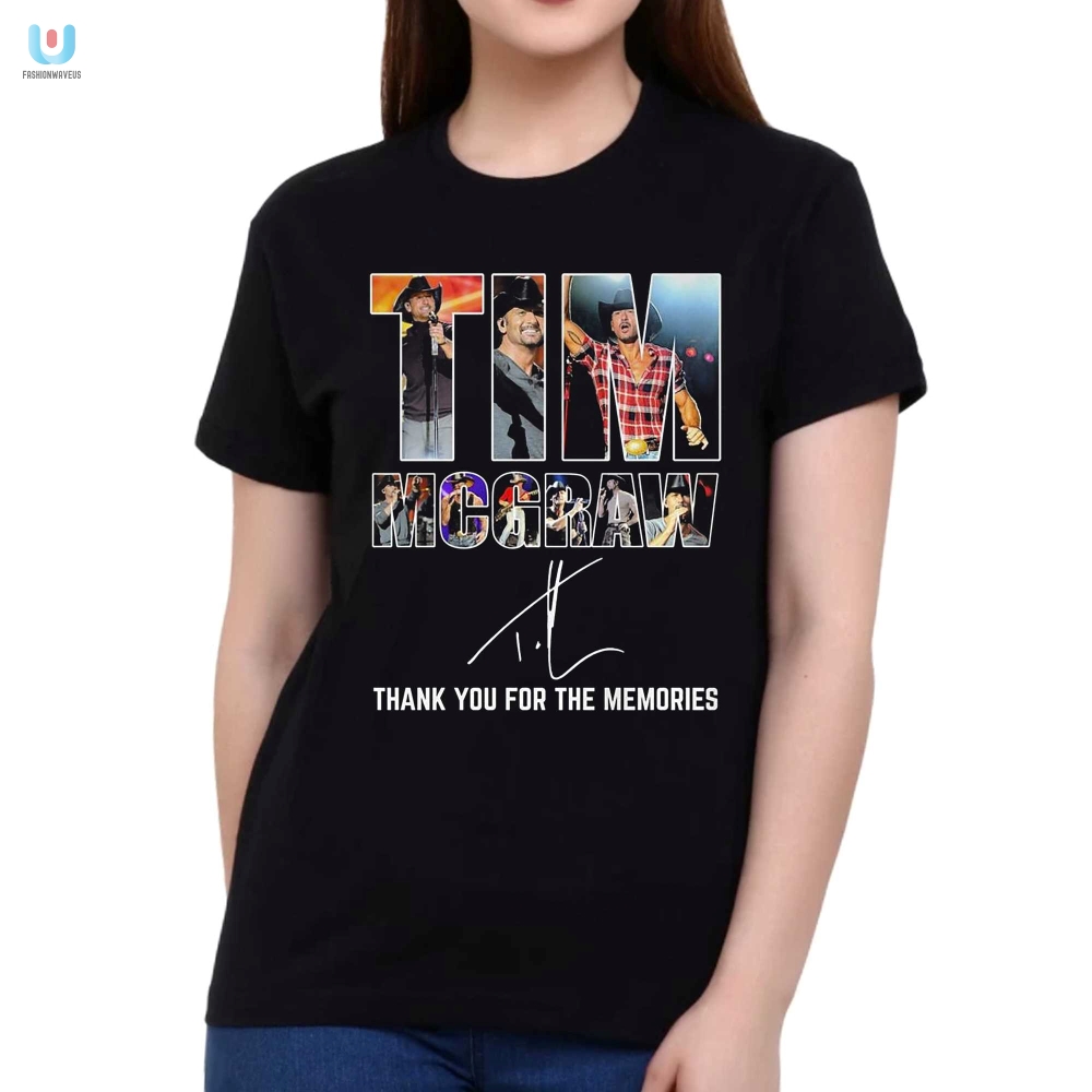 Tim Mcgraw Thank You For The Memories Tshirt 