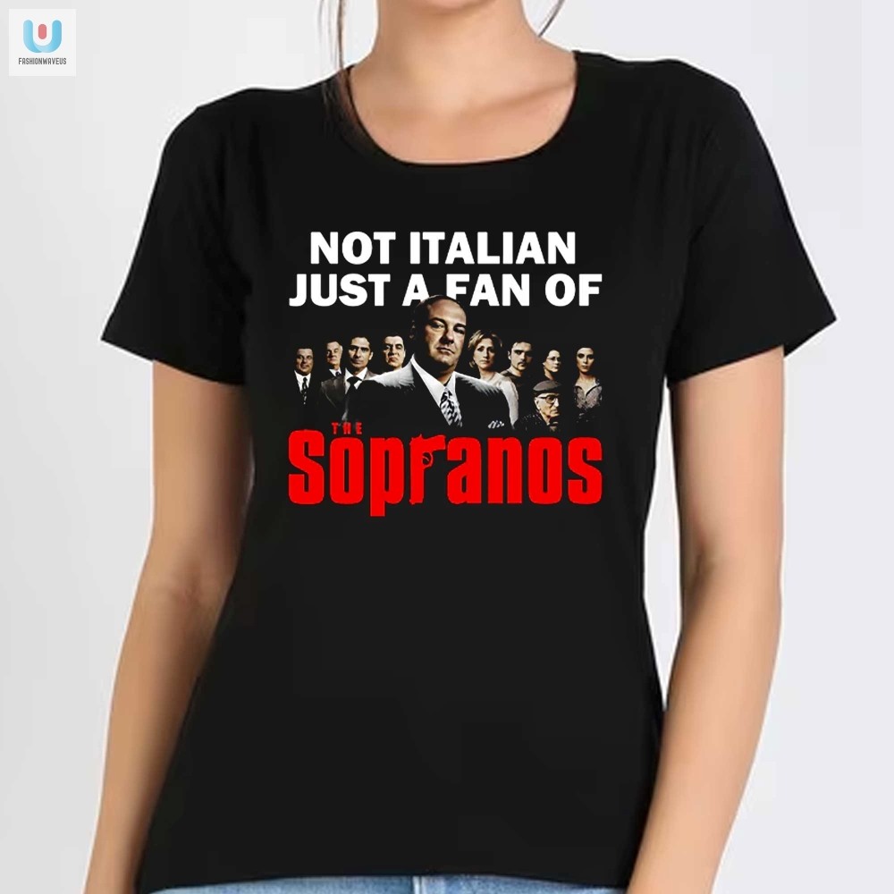 Not Italian Just A Fan Tshirt 