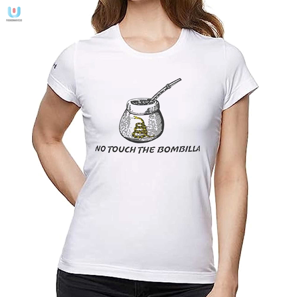 No Touch The Bombilla Shirt 