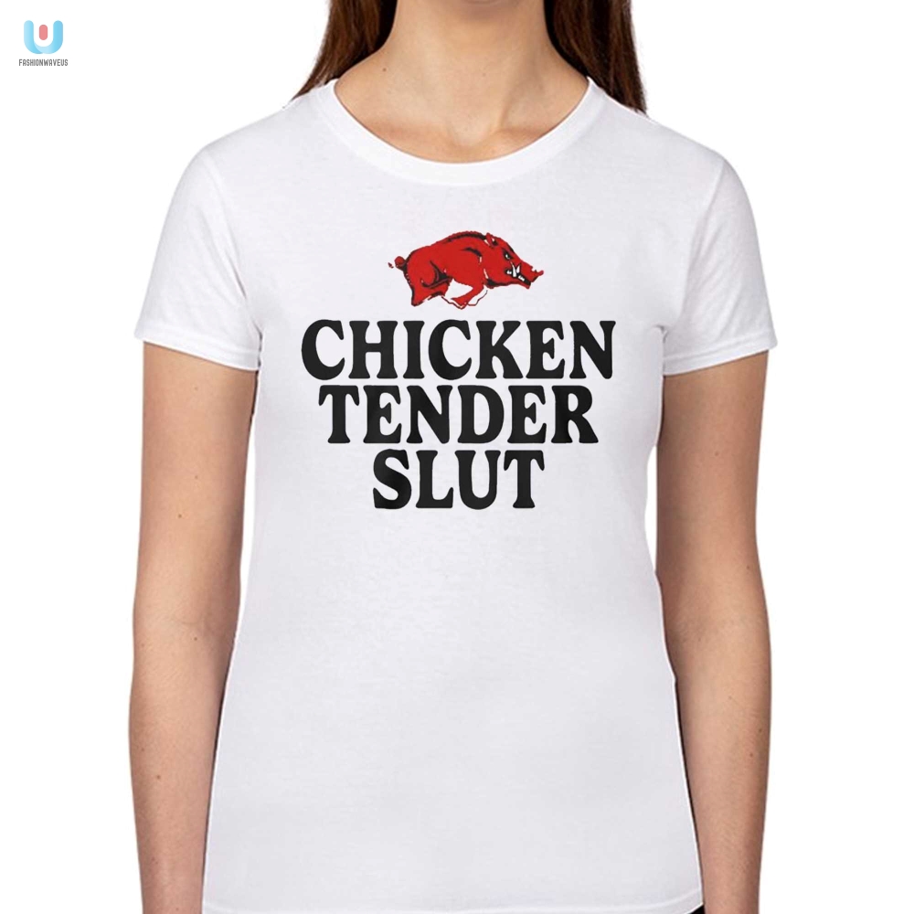 Razorbacks Chicken Tenders Slut Shirt 