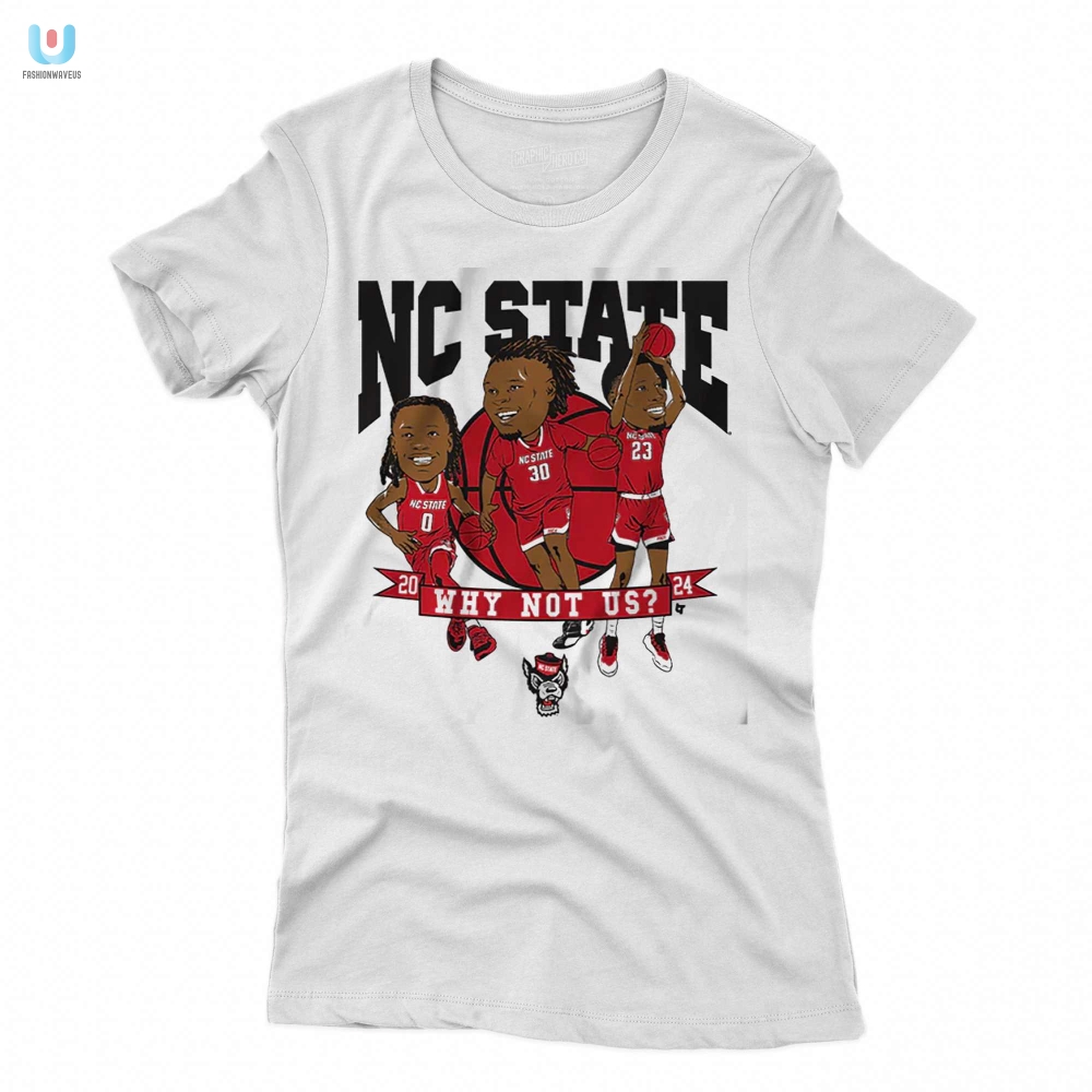 Nc State Basketball Why Not Us Caricatures Shirt 