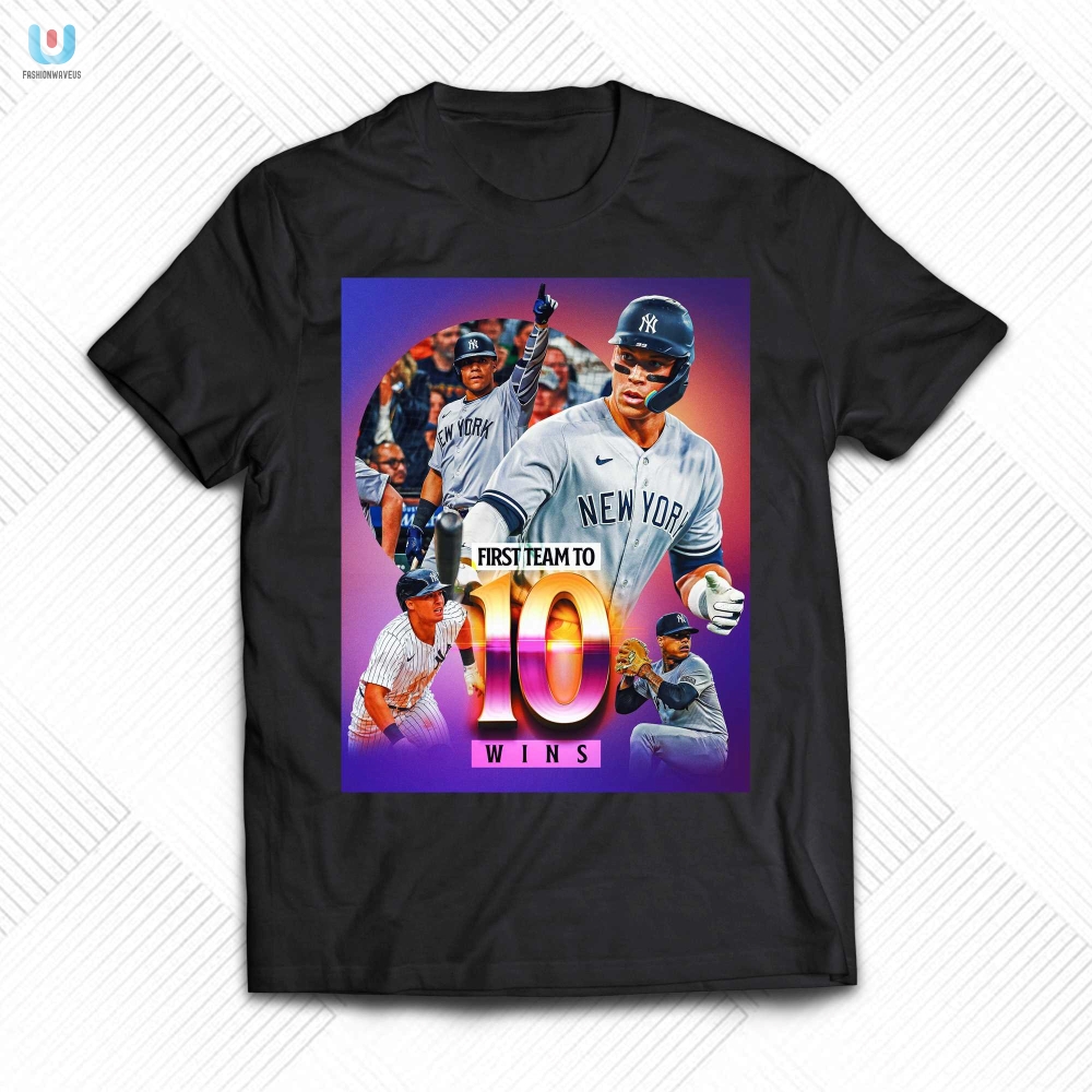 New York Yankees First Team To 10 Win Shirt fashionwaveus 1 4