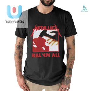 Kill Em All Shirt fashionwaveus 1 2