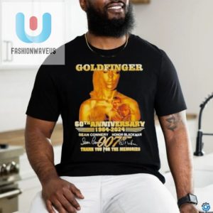 Goldfinger 60Th Anniversary 1964 2024 Thank You For The Memories Signatures T Shirt fashionwaveus 1 1