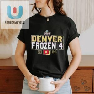 Denver Frozen 4 Hockey Ncaa 2024 Shirt fashionwaveus 1 3