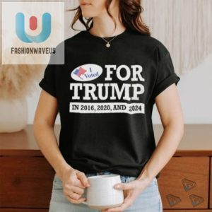 I Voted For Trump In 2016 2020 And 2024 Shirt fashionwaveus 1 3