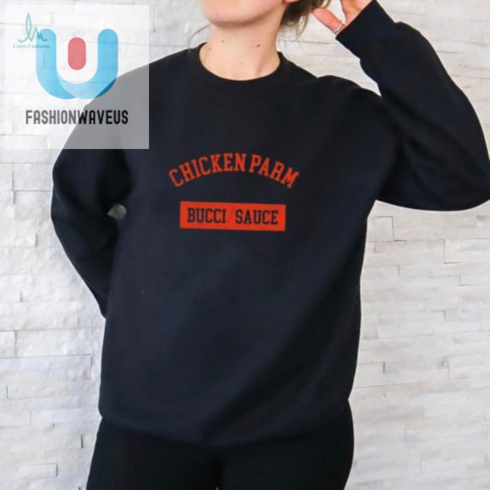Chicken Parm Bucci Sauce T Shirt 