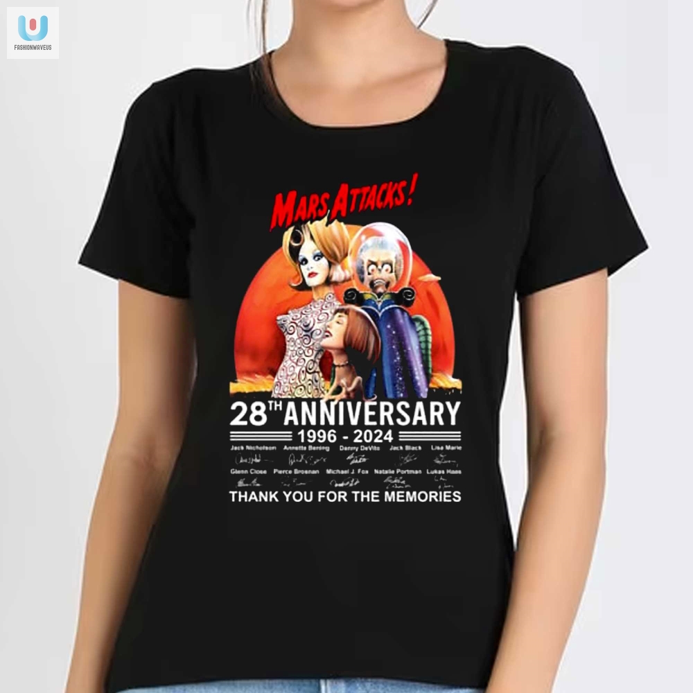 Mars Attacks 28Th Anniversary 19962024 Thank You For The Memories Tshirt 