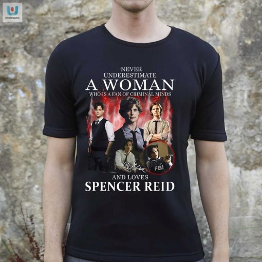 Never Underestimate A Woman Who Is A Fan Of Criminal Minds And Loves Spencer Reid Tshirt fashionwaveus 1 8