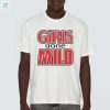 Girls Gone Mild Shirt fashionwaveus 1 8