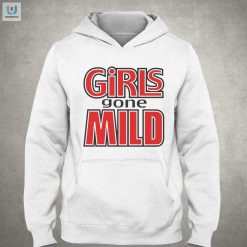 Girls Gone Mild Shirt fashionwaveus 1 10