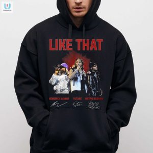 Like That Kendrick Lamar Future And Metro Boomin Signature Tshirt fashionwaveus 1 10