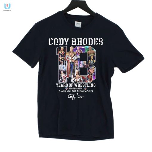 Cody Rhodes 18 Years Years Of Wrestling 20062024 Thank You For The Memories Tshirt fashionwaveus 1