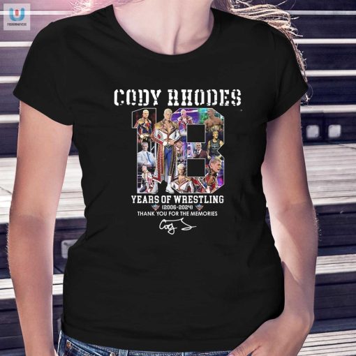 Cody Rhodes 18 Years Years Of Wrestling 20062024 Thank You For The Memories Tshirt fashionwaveus 1 1