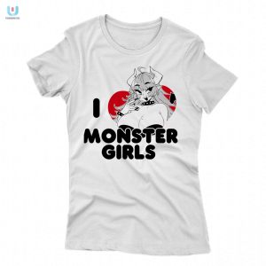 I Love Monster Girls Shirt fashionwaveus 1 1