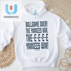 John Sterling Ballgame Over The Yankees Win Shirt fashionwaveus 1 1